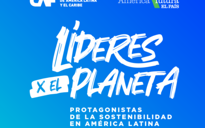 Líderes por el planeta: 21 latinoamericanos y caribeños que  cambian el mundo