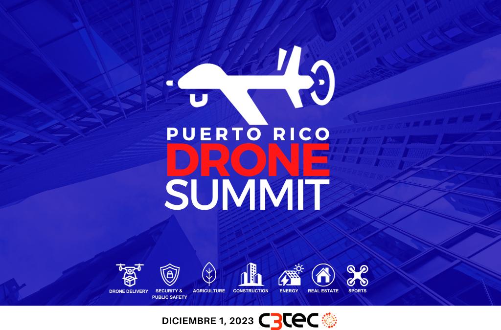 ¡Únete al Futuro Aéreo! Ven y Descubre las Oportunidades de la Industria de Drones en el PR Drone Summit, Diciembre 1 @ C3Tec Caguas. ENTRADA GRATIS