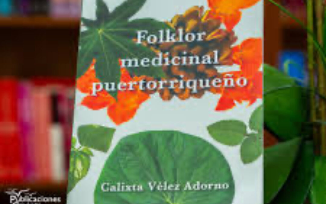 !Llene de salud a su familia en Navidad…y siempre! “Folklor medicinal puertorriqueño” LIBRO DE REFERENCIA PARA CADA HOGAR