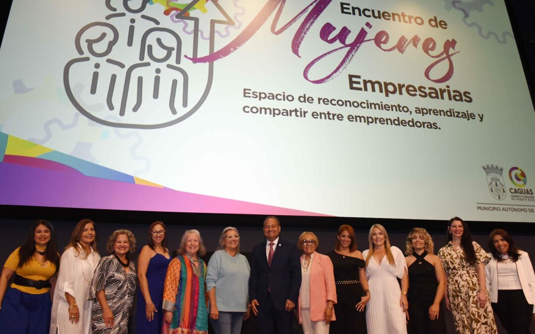 Caguas conmemora el Día de la Mujer Trabajadora con un encuentro de mujeres de negocios de Caguas.